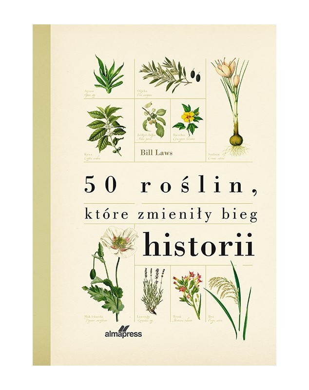 50 ROŚLIN, KTÓRE ZMIENIŁY BIEG HISTORII