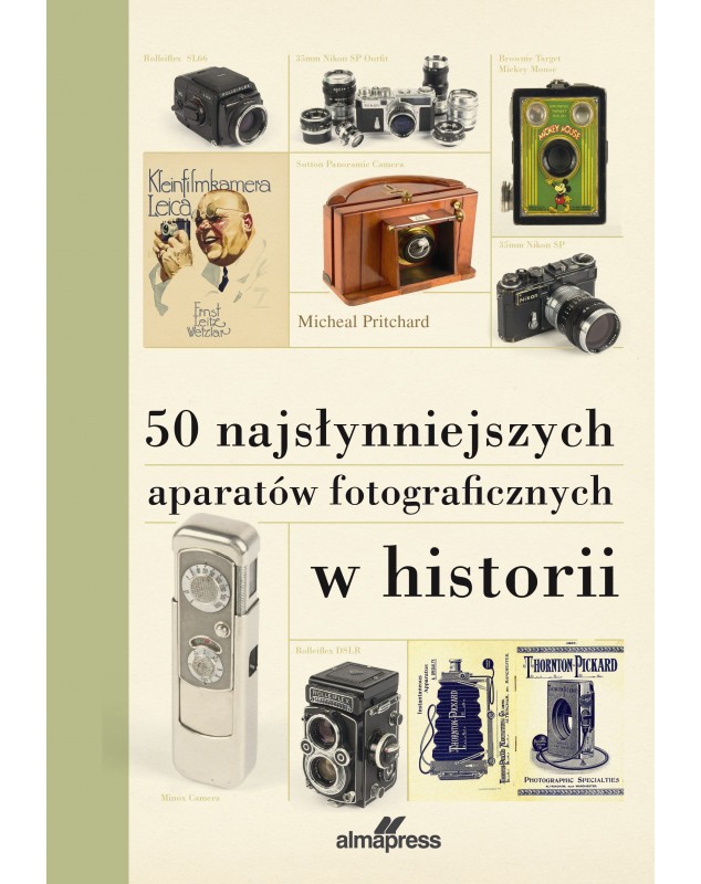 50 NAJSŁYNNIEJSZYCH APARATÓW FOTOGRAFICZNYCH W HISTORII