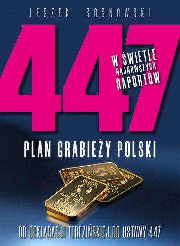 447. PLAN GRABIEŻY POLSKI. Od deklaracji terezińskiej do ustawy 447