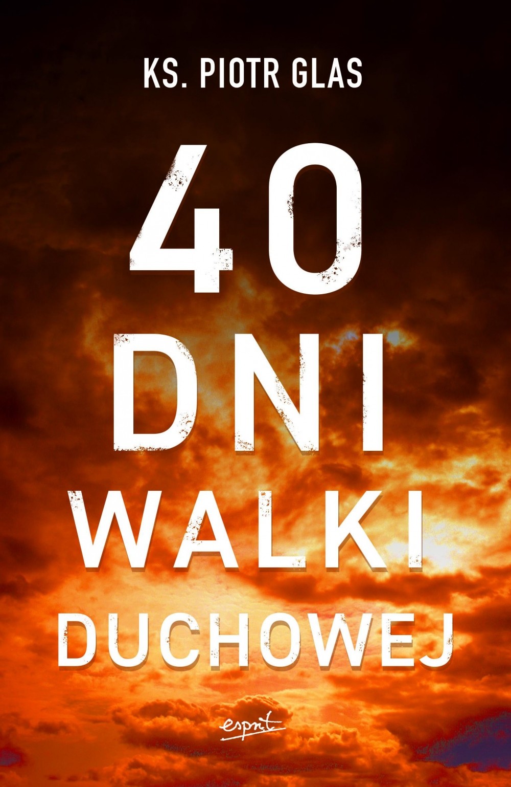 40 DNI WALKI DUCHOWEJ