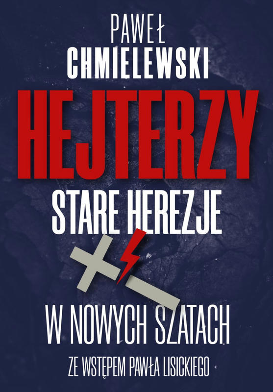 HEJTERZY. Stare Herezje w nowych szatach