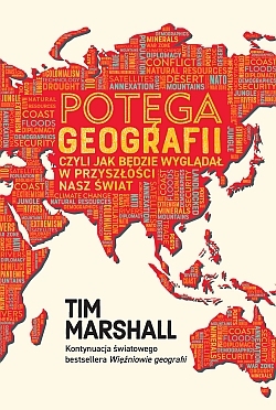 POTĘGA GEOGRAFII, czyli jak będzie wyglądał w przyszłości nasz świat