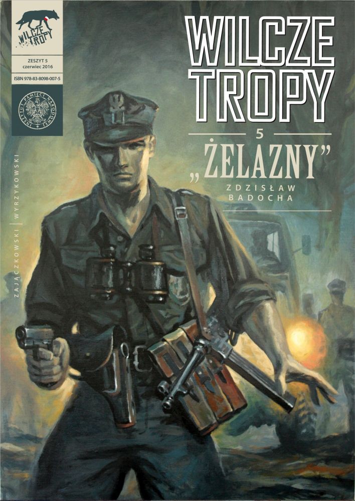 WILCZE TROPY. Zeszyt 5. „ŻELAZNY” – Zdzisław Badocha