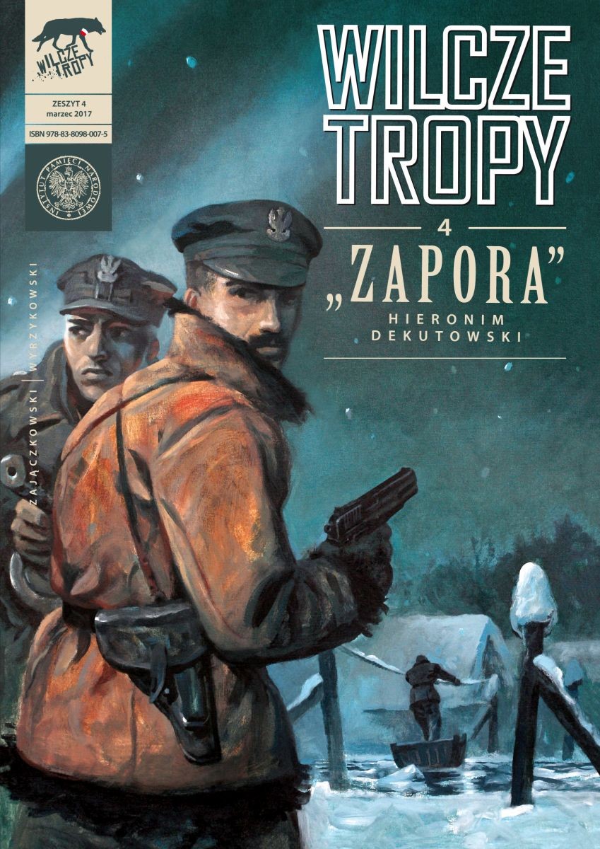 WILCZE TROPY. Zeszyt 4. „ZAPORA” – Hieronim Dekutowski