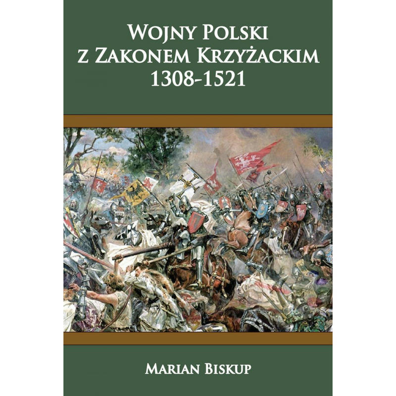 WOJNY POLSKI Z ZAKONEM KRZYŻACKIM (1308-1521)