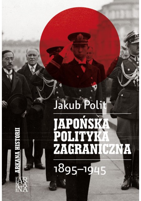 JAPOŃSKA POLITYKA ZAGRANICZNA 1895-1945