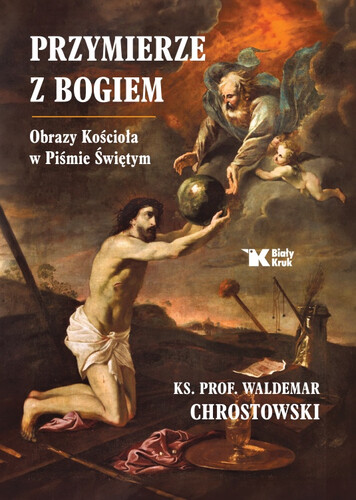 PRZYMIERZE Z BOGIEM. Obrazy Kościoła w Piśmie Świętym