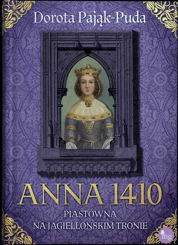 ANNA 1410. Piastówna na jagiellońskim tronie