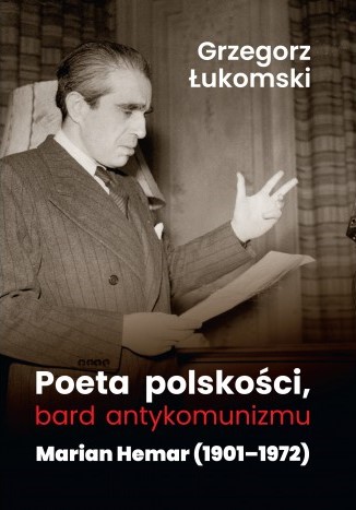 POETA POLSKOŚCI, BARD ANTYKOMUNIZMU. Marian Hemar (1901-1972)