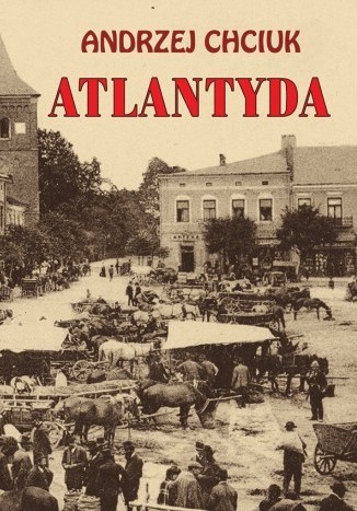 ATLANTYDA. Opowieść o Wielkim Księstwie Bałaku