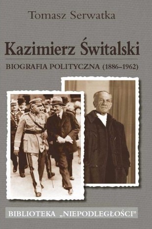KAZIMIERZ ŚWITALSKI. BIOGRAFIA POLITYCZNA (1886-1962)