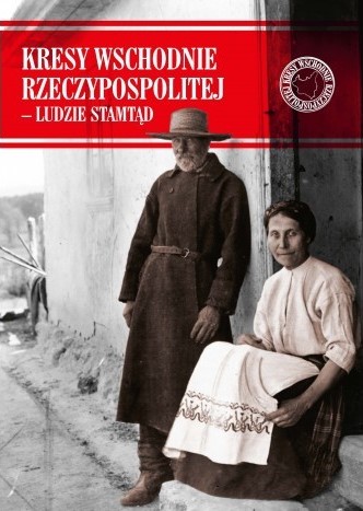 KRESY WSCHODNIE RZECZYPOSPOLITEJ