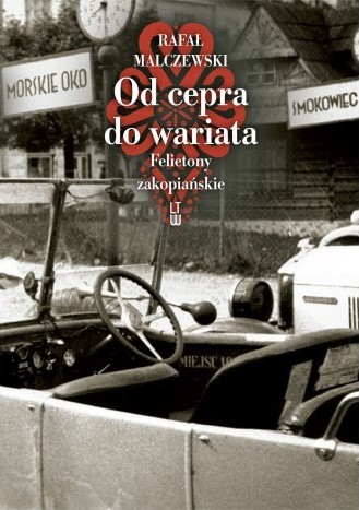 OD CEPRA DO WARIATA. FELIETONY ZAKOPIAŃSKIE