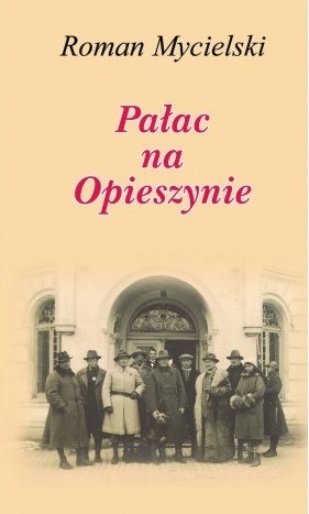 PAŁAC NA OPIESZYNIE