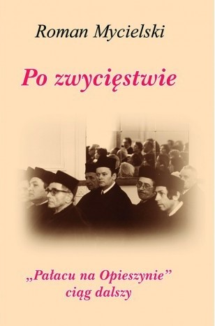 PO ZWYCIĘSTWIE. "Pałacu na Opieszynie" ciąg dalszy