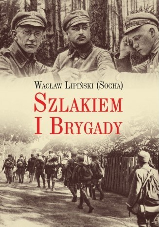 SZLAKIEM I BRYGADY. DZIENNIK ŻOŁNIERSKI