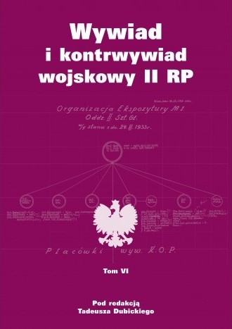 WYWIAD I KONTRWYWIAD WOJSKOWY II RP Tom 6