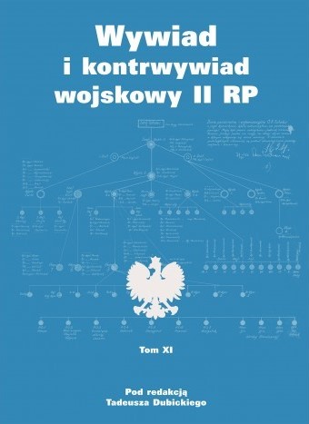 WYWIAD I KONTRWYWIAD WOJSKOWY II RP Tom 11 -Tadeusz Dubicki