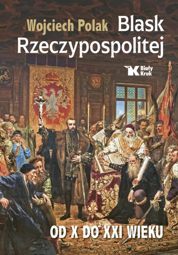 BLASK RZECZYPOSPOLITEJ. Od X do XXI wieku
