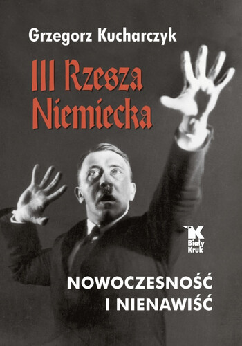 III RZESZA NIEMIECKA. Nowoczesność i nienawiść