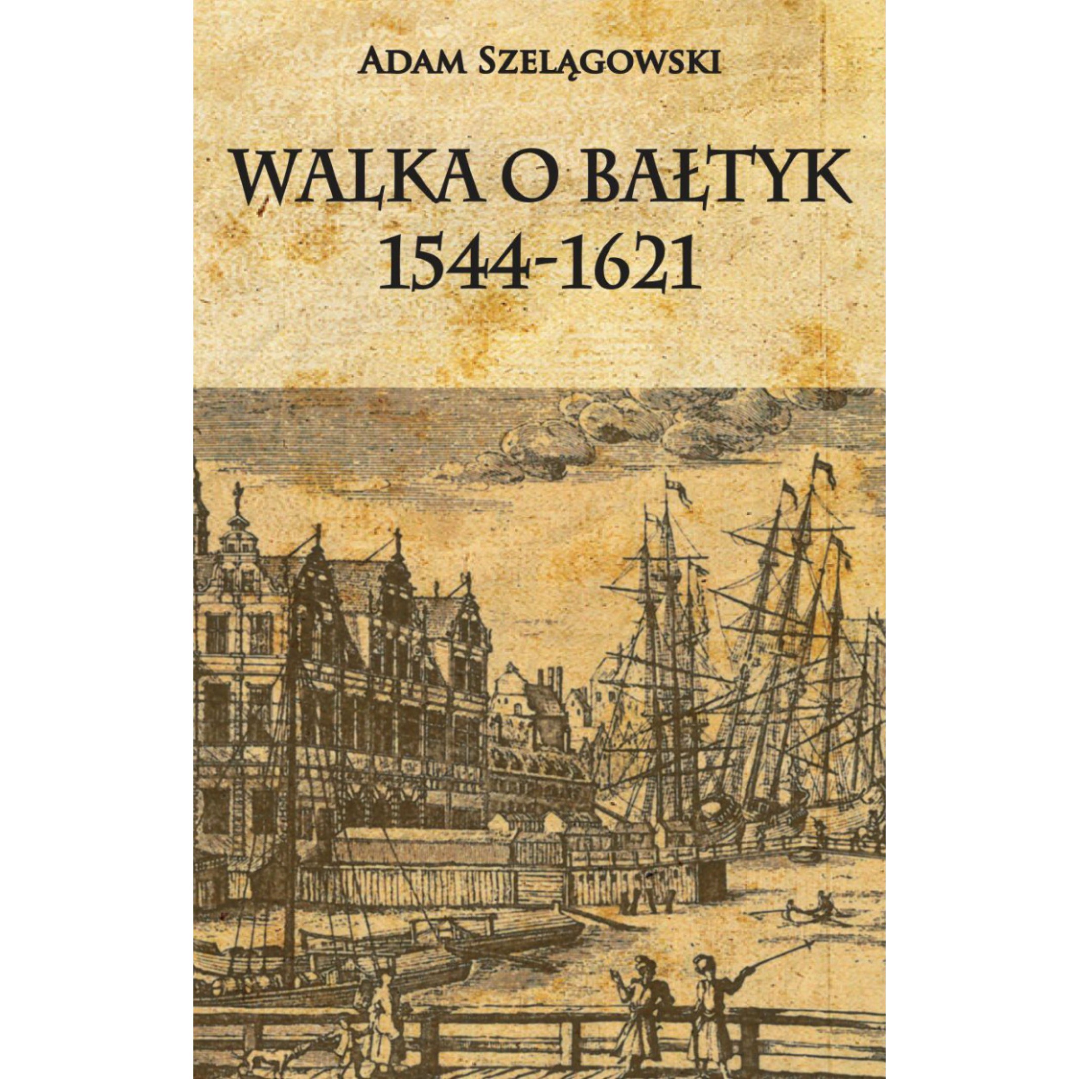 WALKA O BAŁTYK 1544-1621