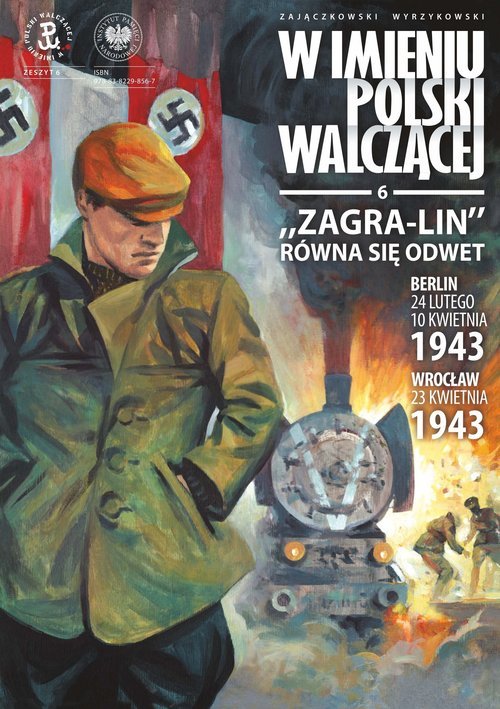 W imieniu Polski Walczącej cz. 6. "ZAGRA - LIN" RÓWNA SIĘ ODWET