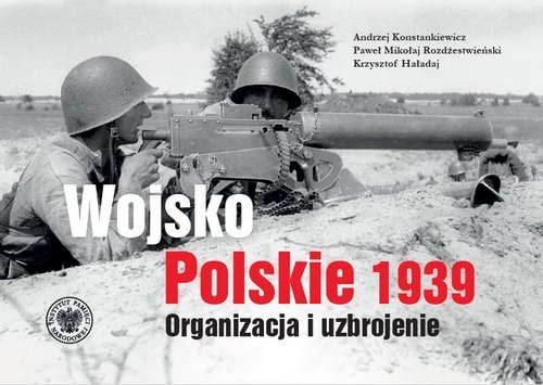 WOJSKO POLSKIE 1939. Organizacja i uzbrojenie 