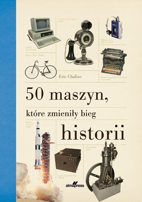 50 MASZYN, KTÓRE ZMIENIŁY BIEG HISTORII