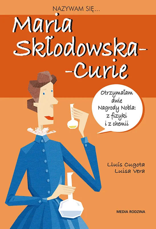 NAZYWAM SIĄ MARIA SKŁODOWSKA-CURIE