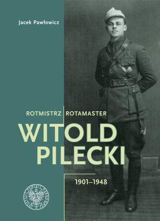 ROTMISTRZ / ROTAMASTER WITOLD PILECKI 1901-1948