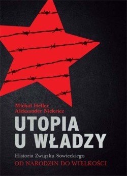 UTOPIA U WŁADZY T.1 Historia Związku Sowieckiego od narodzin do wielkości (1914-1939)