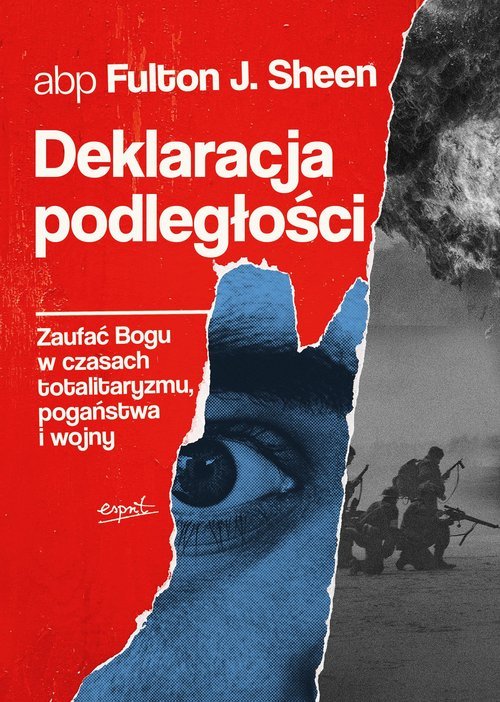 DEKLARACJA PODLEGŁOŚCI. Zaufać Bogu w czasach totalitaryzmu, pogaństwa i wojny