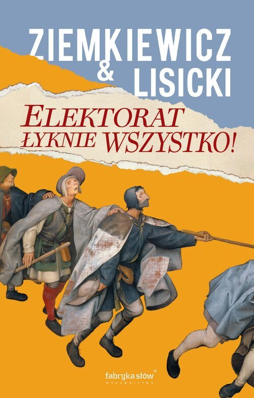 ELEKTORAT ŁYKNIE WSZYSTKO