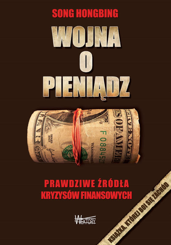 WOJNA O PIENIĄDZ. Prawdziwe źródła kryzysów finansowych