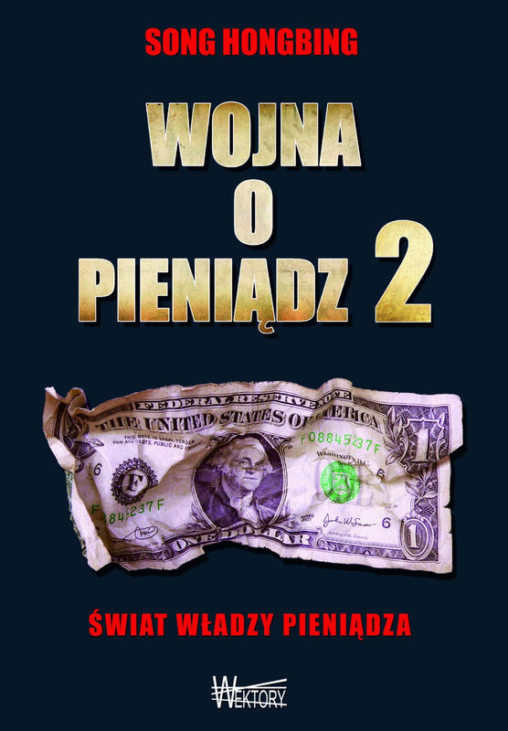 WOJNA O PIENIĄDZ 2. Świat władzy pieniądza
