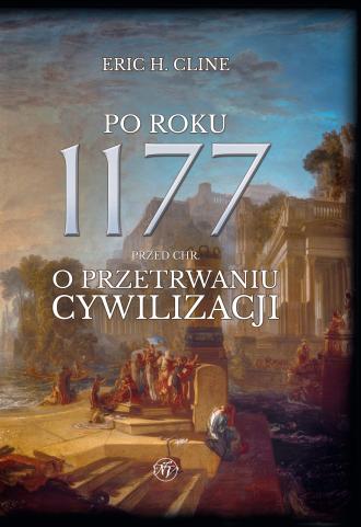 PO ROKU 1177 PRZED CHR. O PRZETRWANIU CYWILIZACJI