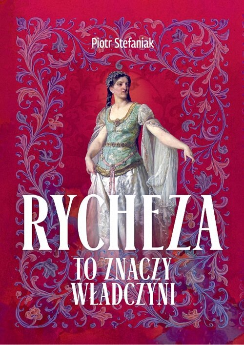 RYCHEZA. TO ZNACZY WŁADCZYNI