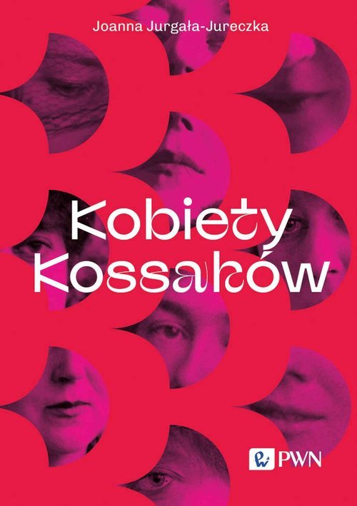 KOBIETY KOSSAKÓW