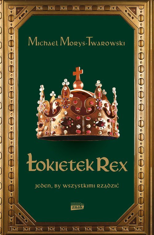 ŁOKIETEK REX. Jeden, by wszystkimi rządzić
