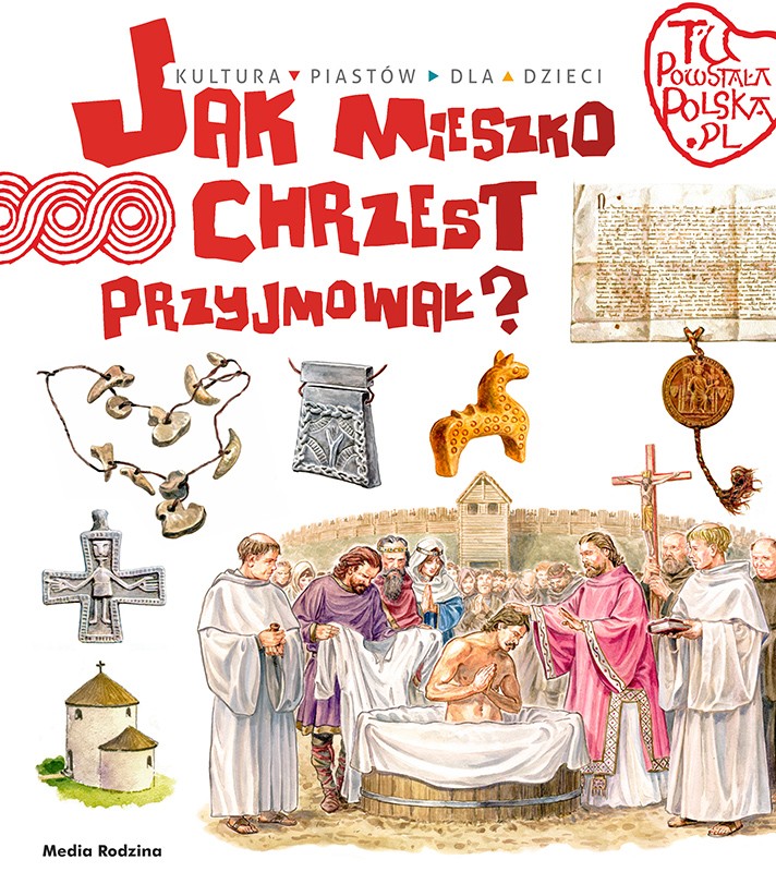 TU POWSTAŁA POLSKA. JAK MIESZKO CHRZEST PRZYJMOWAŁ ?