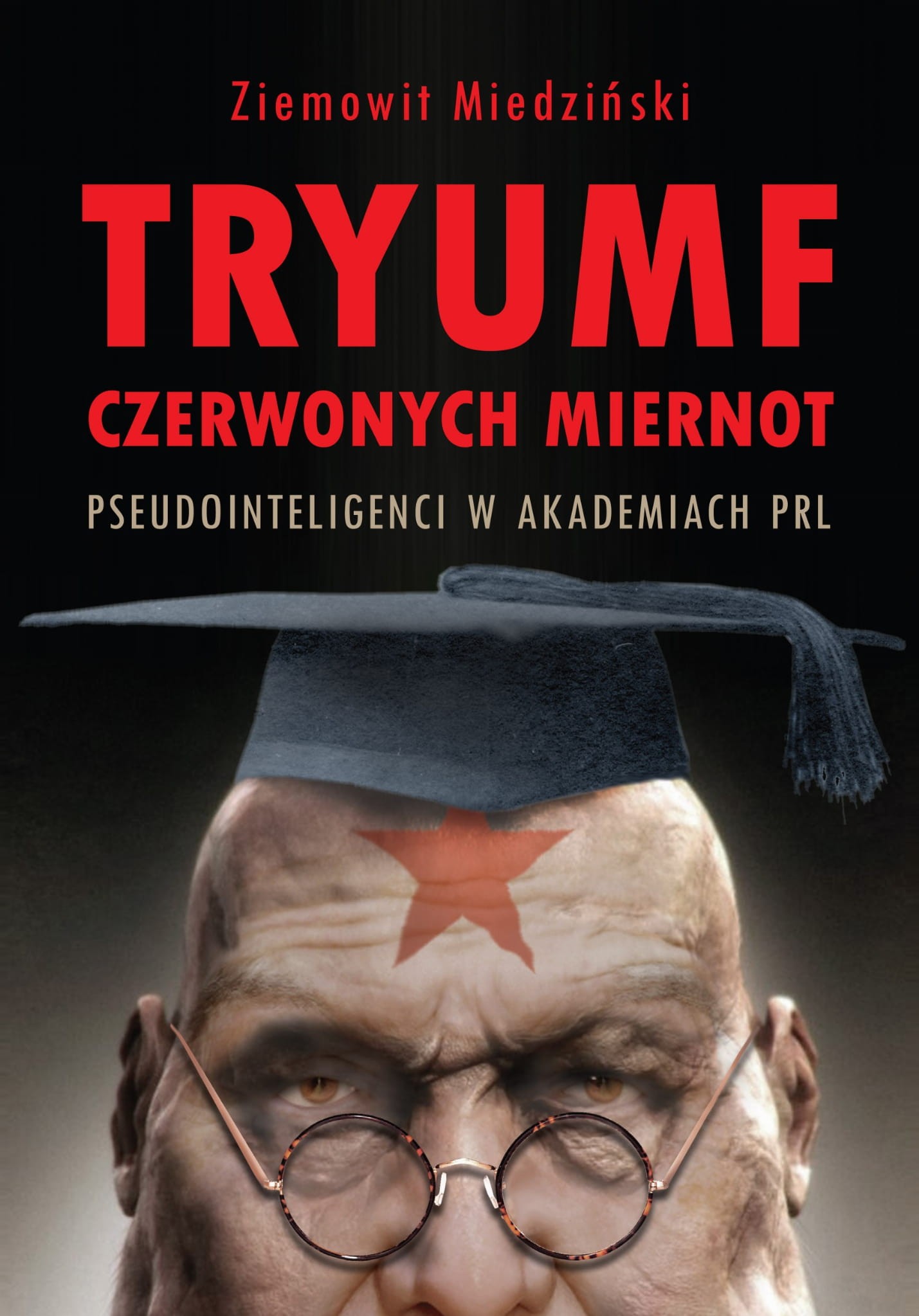 TRYUMF CZERWONYCH MIERNOT. PSEUDOINTELIGENCI W AKADEMIACH PRL
