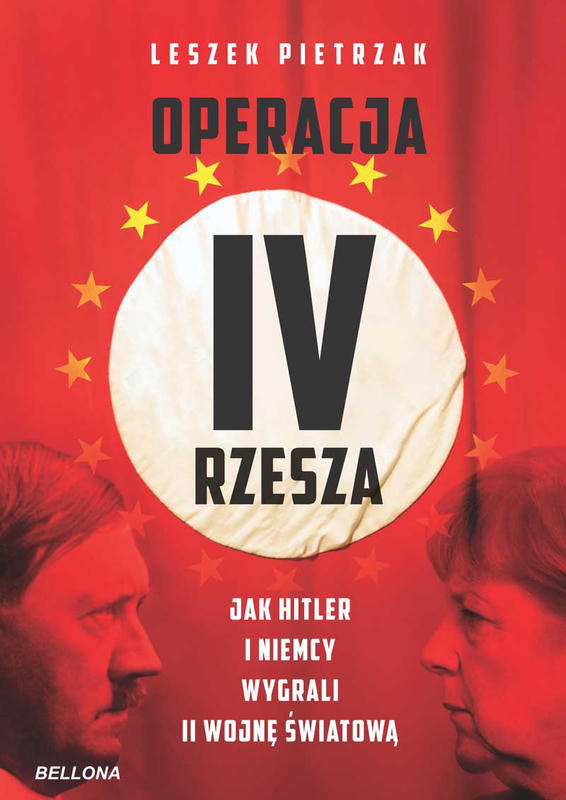 OPERACJA IV RZESZA. Jak Hitler i Niemcy wygrali II wojnę
