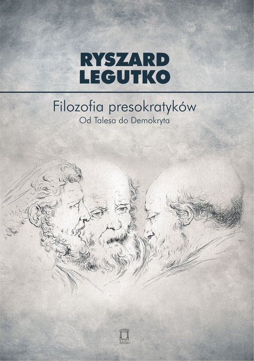 FILOZOFIA PRESOKRATYKÓW. Od Talesa do Demokryta