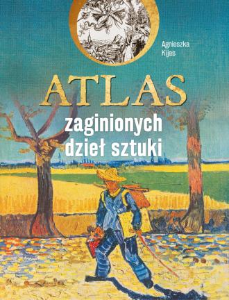 ATLAS ZAGINIONYCH DZIEŁ SZTUKI