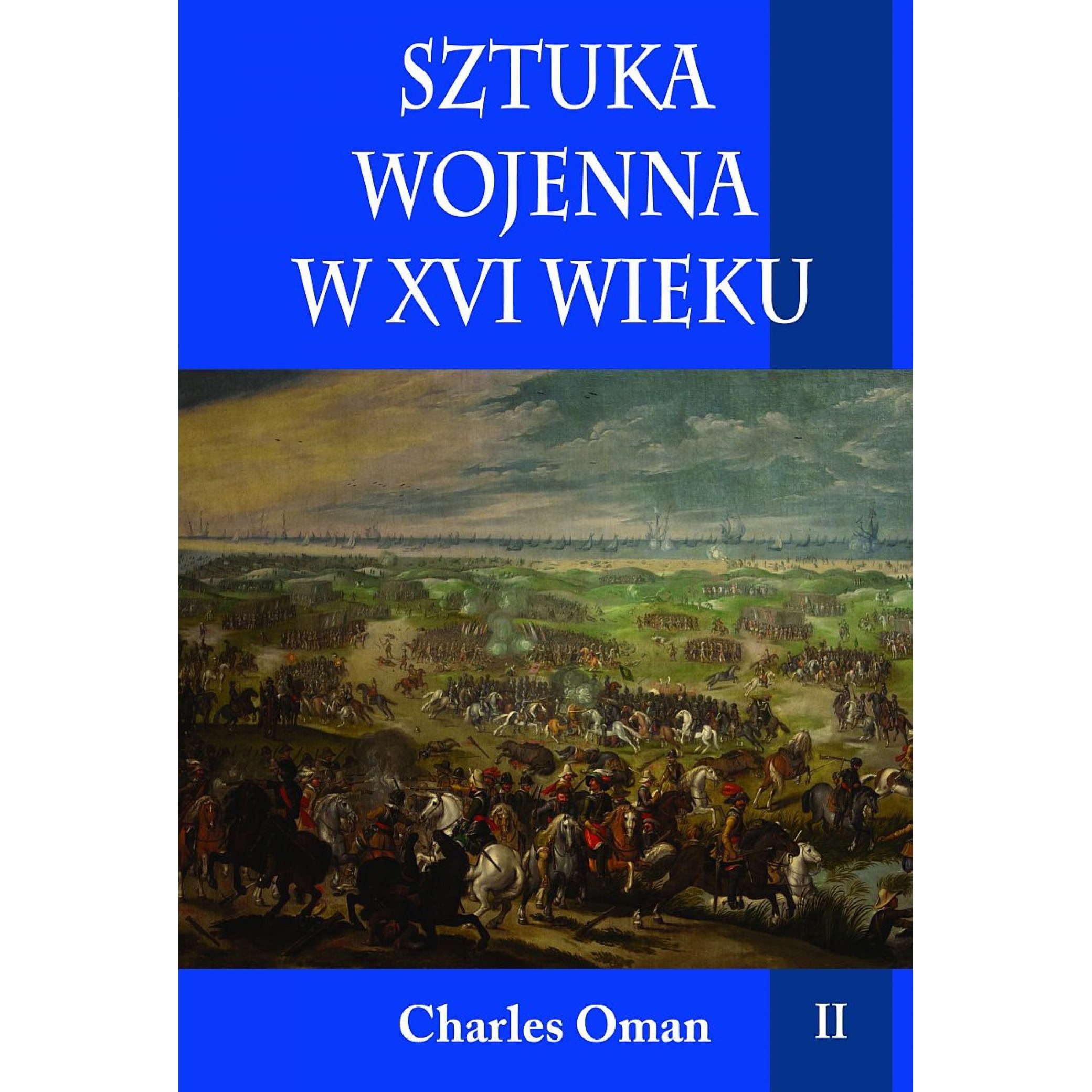 SZTUKA WOJENNA W XVI WIEKU, tom II