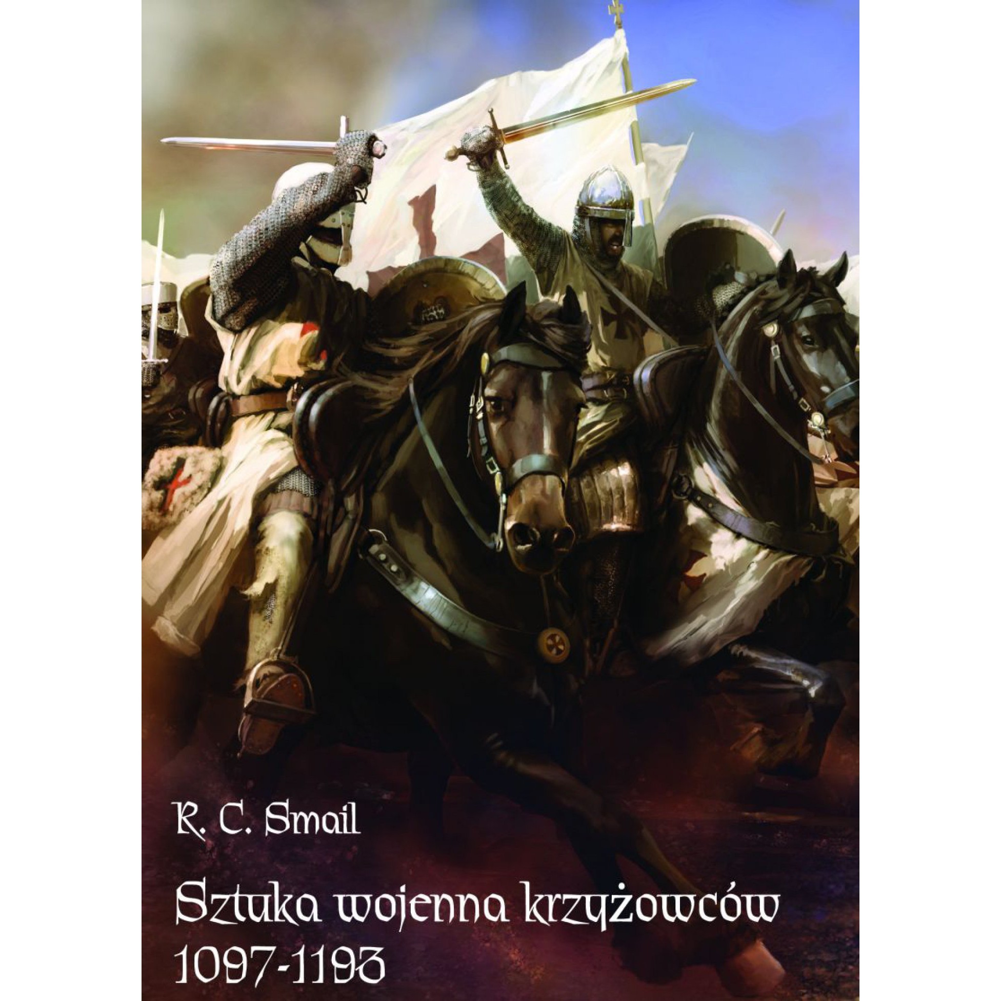 SZTUKA WOJENNA KRZYŻOWCÓW 1097–1193