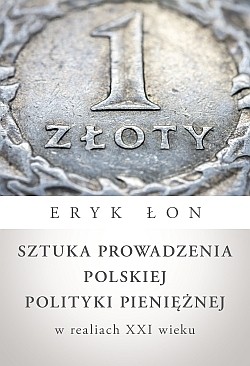 SZTUKA PROWADZENIA POLSKIEJ POLITYKI PIENIĘŻNEJ W REALIACH XXI WIEKU
