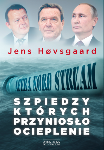 SZPIEDZY, KTÓRYCH PRZYNIOSŁO OCIEPLENIE. Afera Nord Stream