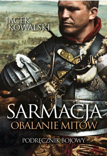 SARMACJA. OBALANIE MITÓW. PODRĘCZNIK BOJOWY
