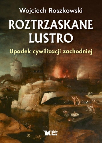 ROZTRZASKANE LUSTRO. Upadek cywilizacji zachodniej